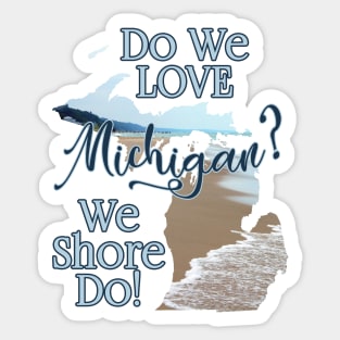 We Shore Do Love Michigan! | Cherie's Art Original (c)2020 Sticker